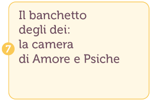 07. Il banchetto degli dei: la camera di Amore e Psiche