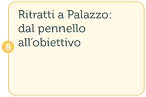 08. Ritratti a Palazzo: dal pennello all’obiettivo